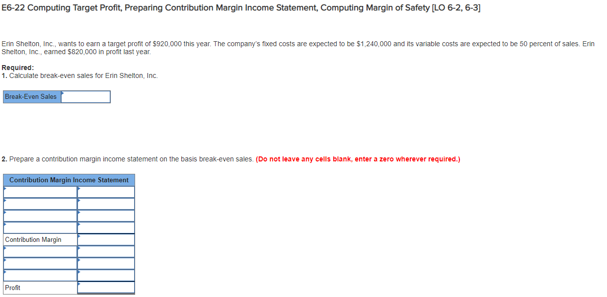  E6-22 Computing Target Profit, Preparing Contribution Margin Income Statement, Computing Margin