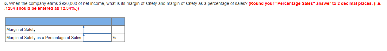 target profit of $920,000 this year. The company's fixed costs are expected