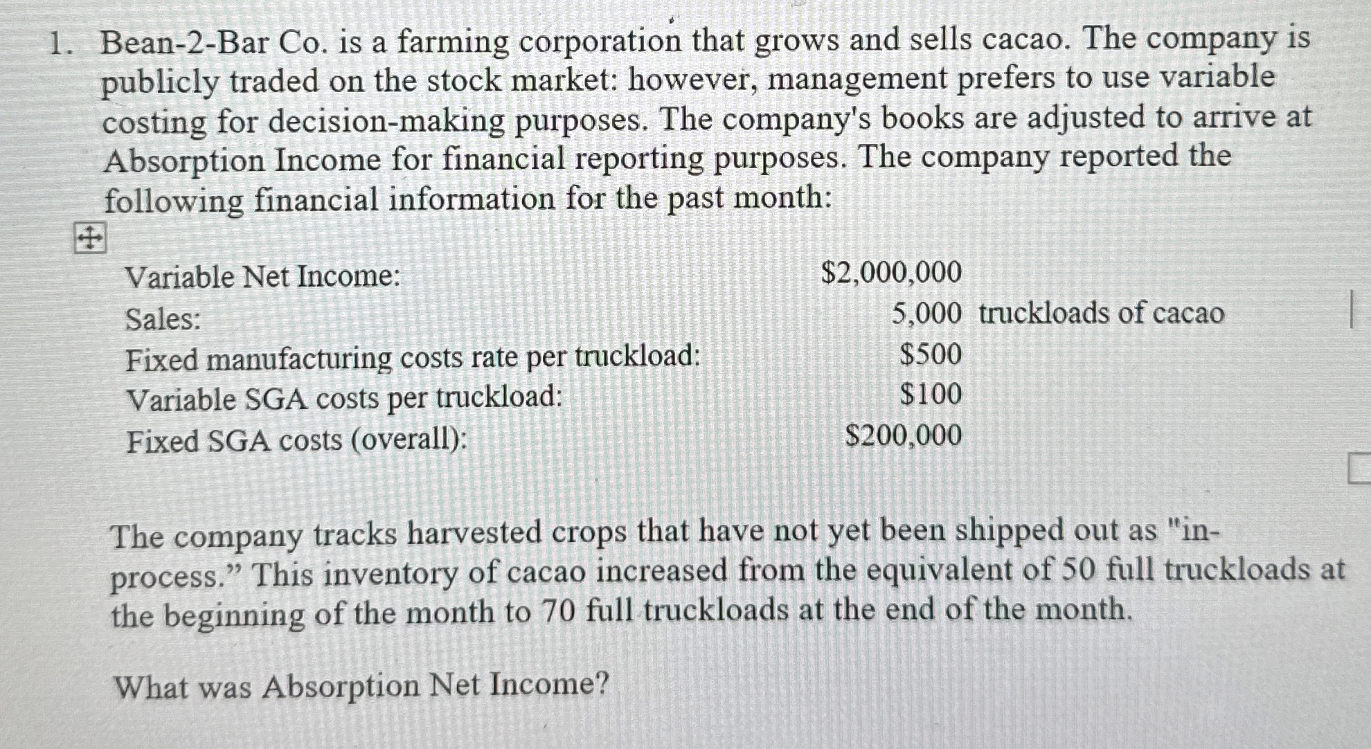  Bean-2-Bar Co. is a farming corporation that grows and sells cacao.