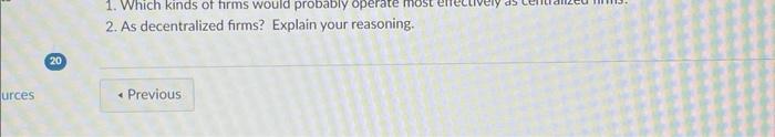  2. As decentralized firms? Explain your reasoning