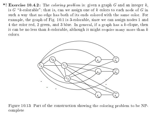  *! Exercise 10.4.2: The coloring problem is: given a graph G