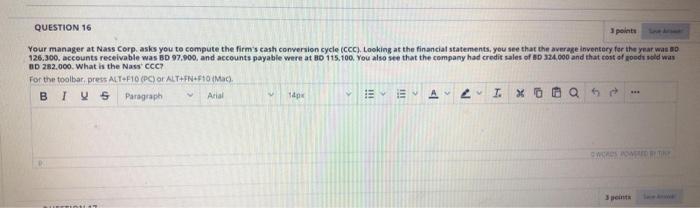  QUESTION 16 points Your manager at Nass Corp. asks you to