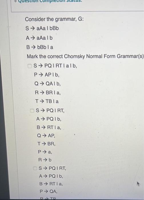  Consider the grammar, G: SaAaIbBbAaAalbBbBbla Mark the correct Chomsky Normal Form