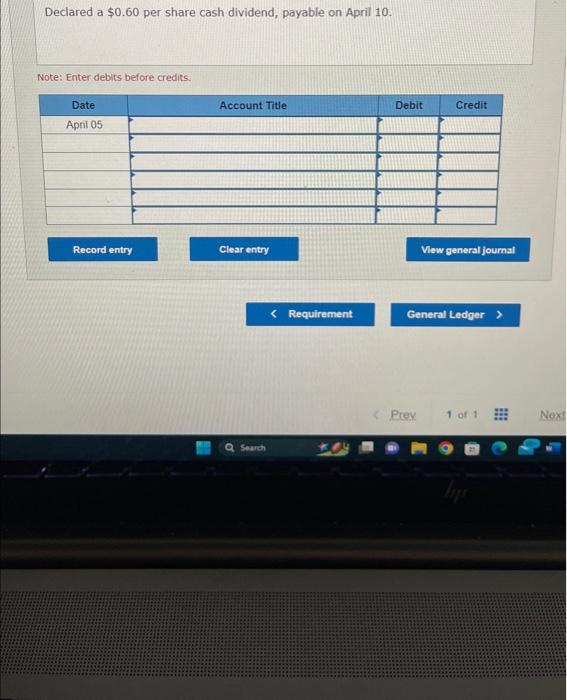 5 dividend. Note: Enter debits before credits. Purchased treasury stock for cash.