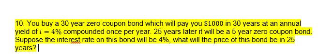  You buy a 30 year zero coupon bond which will pay