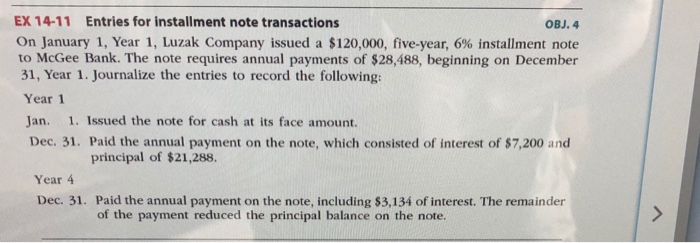  OBJ. 4 EX 14-11 Entries for installment note transactions On January
