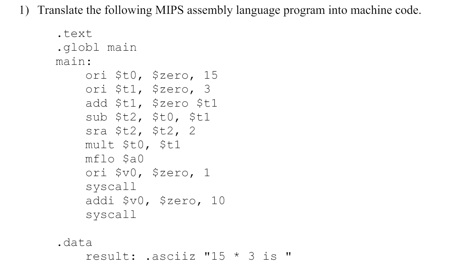  Translate the following MIPS assembly language program into machine code. Please