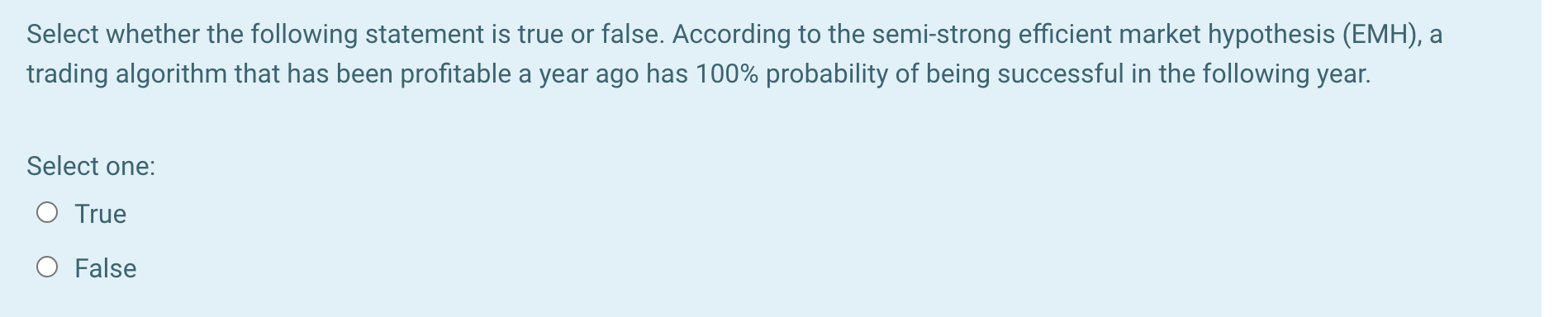  Select whether the following statement is true or false. According to