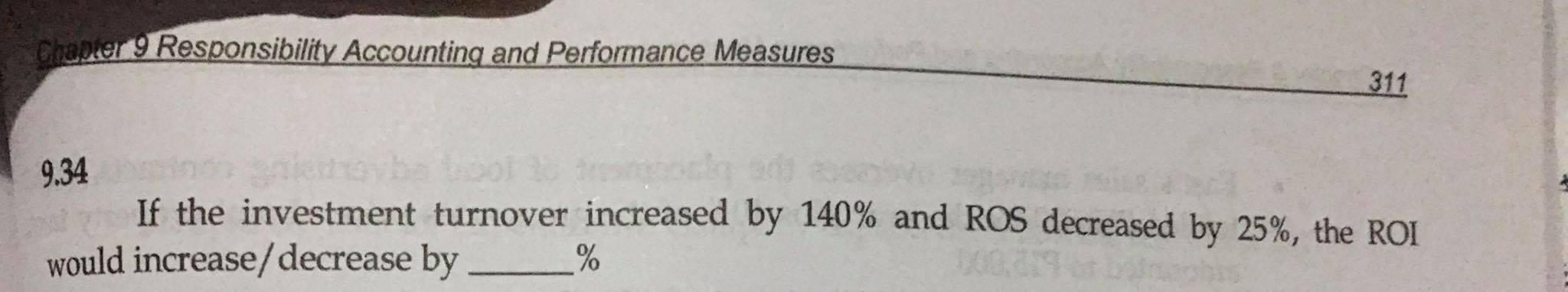  Chapter 9 Responsibility Accounting and Performance Measures 311 9.34 If the
