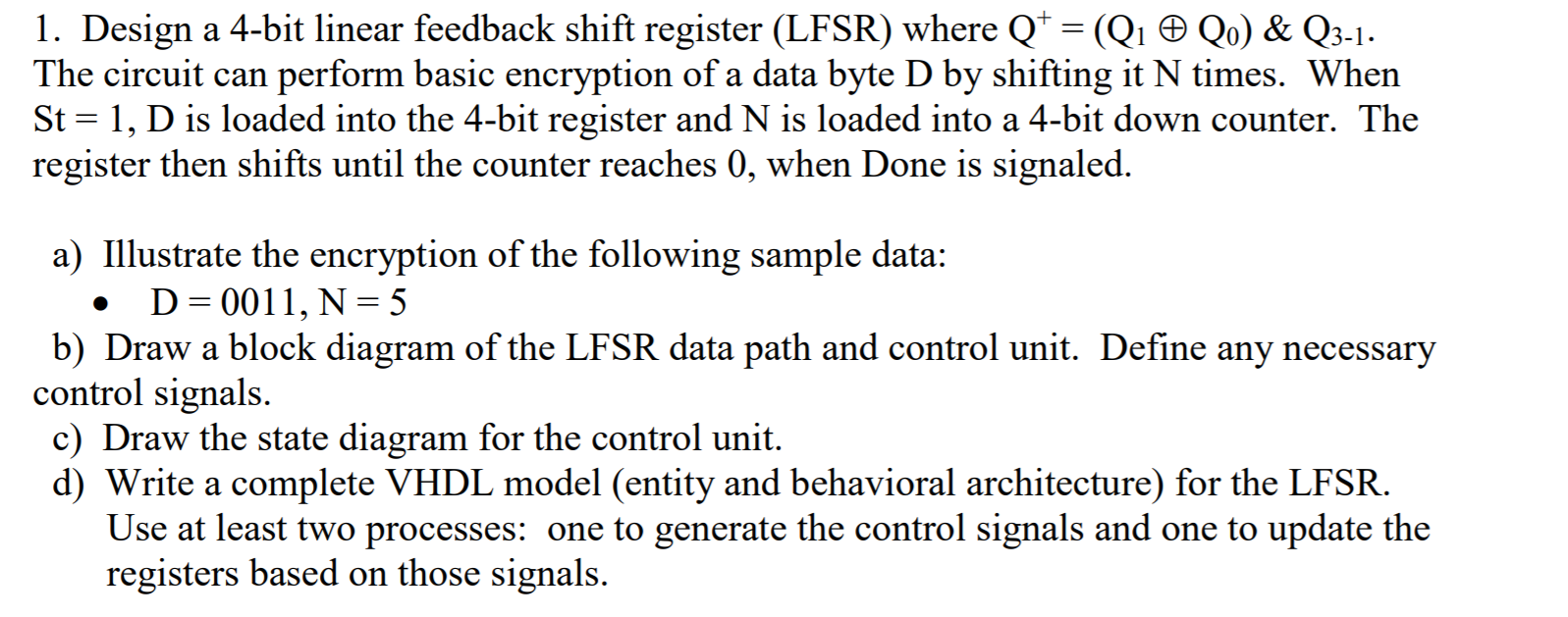 1. Design a 4-bit linear feedback shift register (LFSR) where Q*