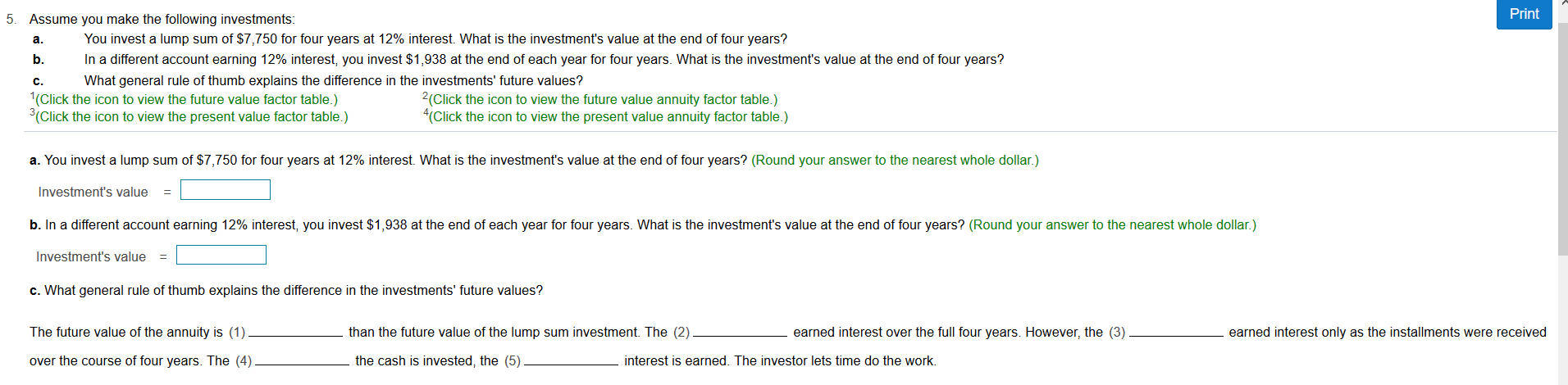 Type or paste question here Print 5. Assume you make the following