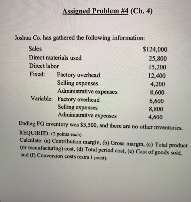  Assigned Problem #4 (Ch. 4) Joshua Co, has gathered the following