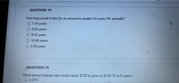  QUESTION 14 How long would it take for an amount to