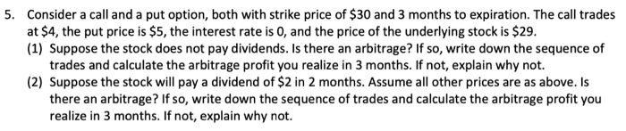  5. Consider a call and a put option, both with strike