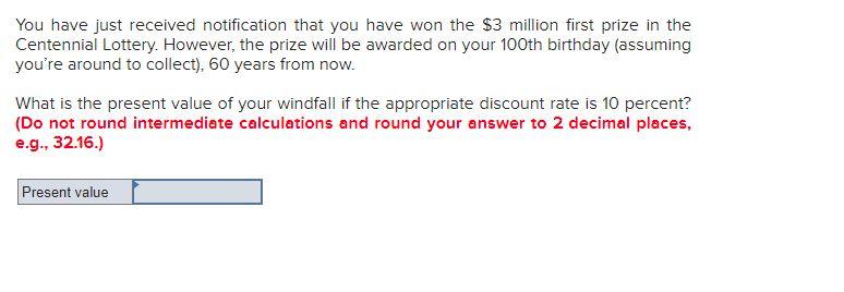 . You have just received notification that you have won the $3