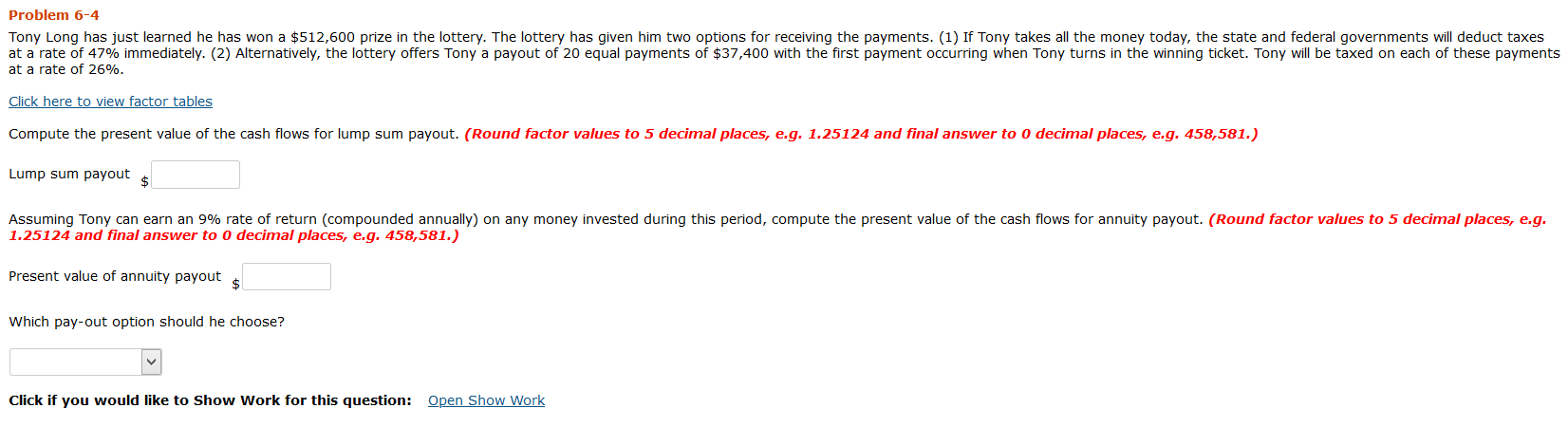  Problem 6-4 Tony Long has just learned he has won a