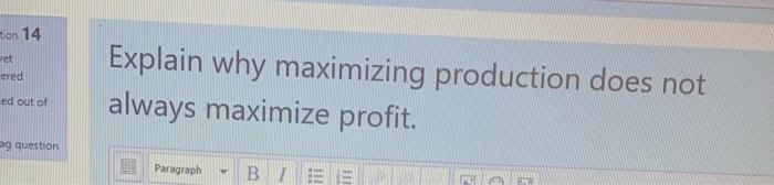  ton 14 Wet ered Explain why maximizing production does not always