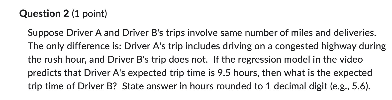  Suppose Driver A and Driver B's trips involve same number of