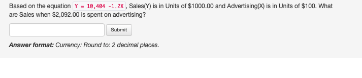 is in Units of $10,000.00 and Advertising() is in Units of $100.