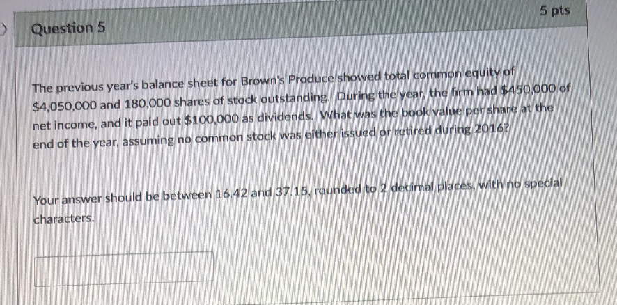  5 pts Question 5 The previous year's balance sheet for Brown's