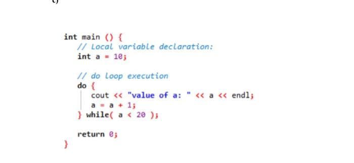 int main () \{ // Local variable declaration: int a = 10;