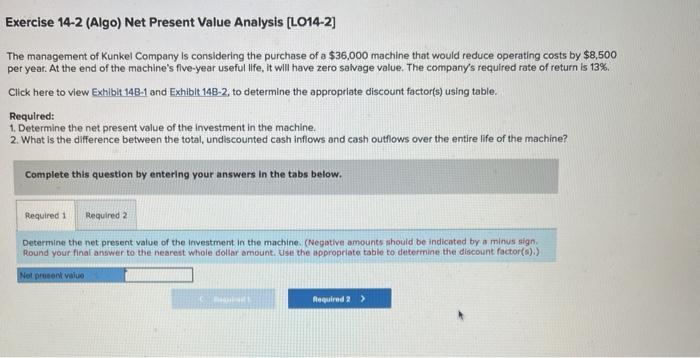  Exercise 14-2 (Algo) Net Present Value Analysis (L014-2] The management of