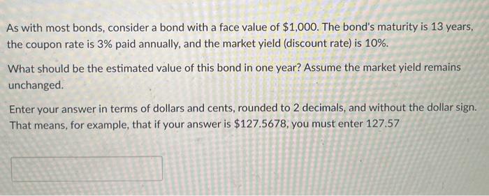 help please :) As with most bonds, consider a bond with a
