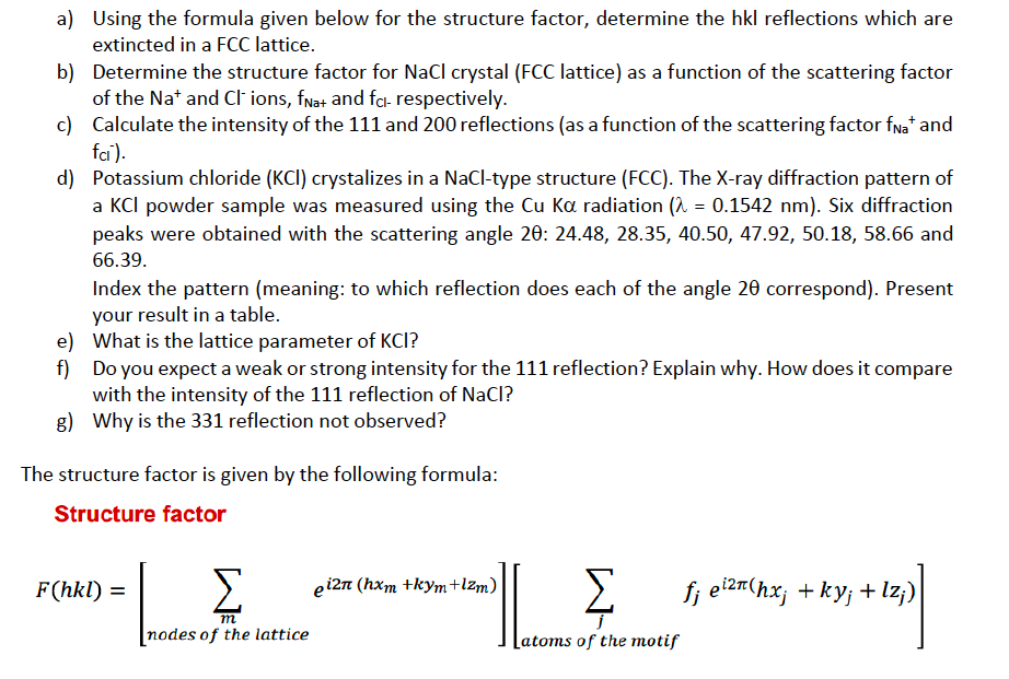  a) Using the formula given below for the structure factor, determine