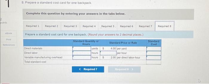 standard cost card for one backpack. Complete this question by entering your