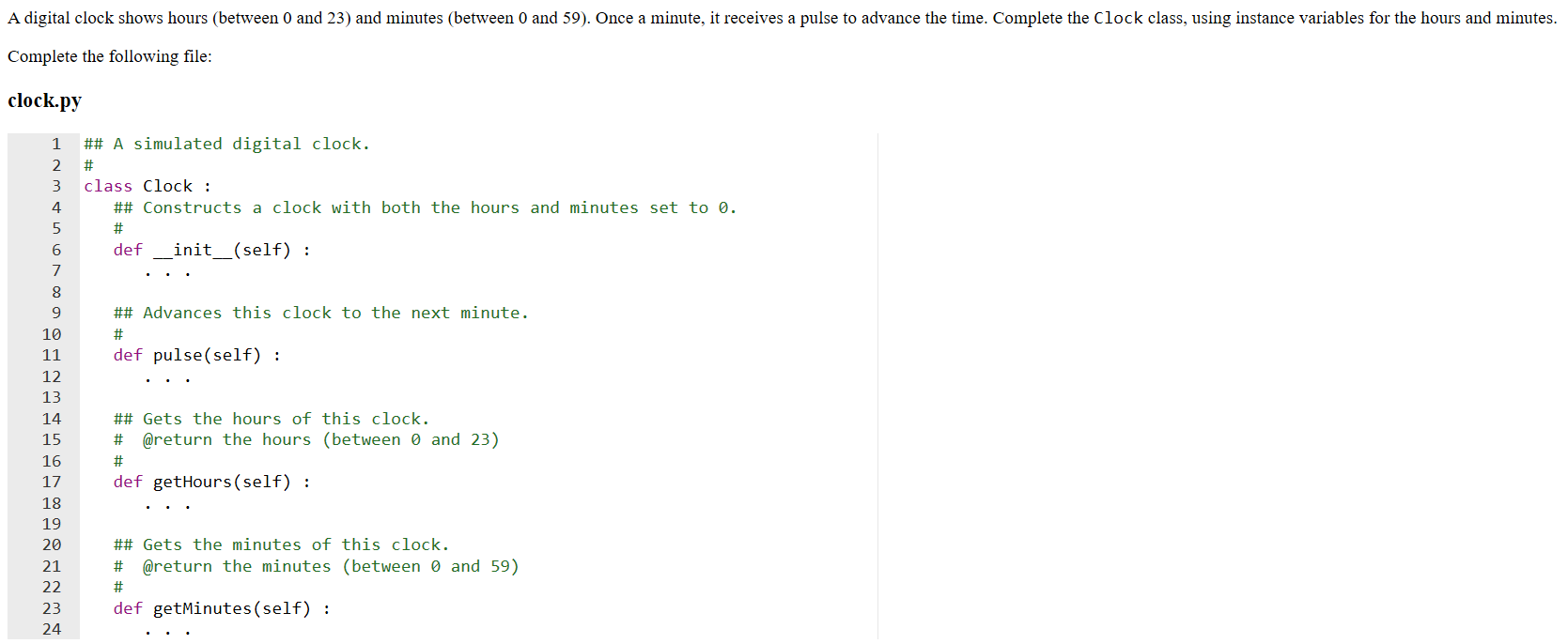 Use the following file: Tester.py from clock import Clock myClock =