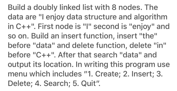  Build a doubly linked list with 8 nodes. The data are