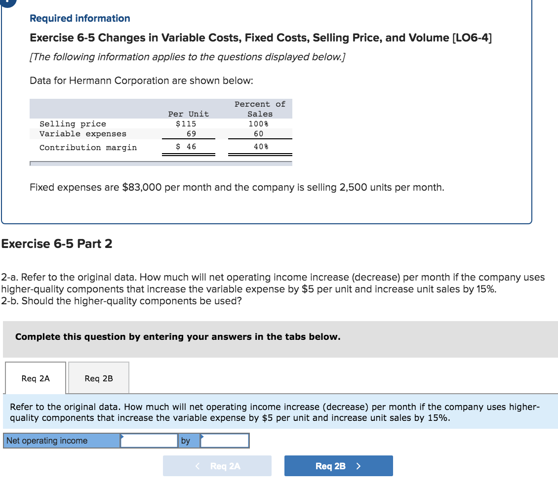  Required information Exercise 6-5 Changes in Variable Costs, Fixed Costs, Selling