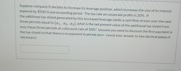  Suppose company X decides to increase its leverage position, which increases
