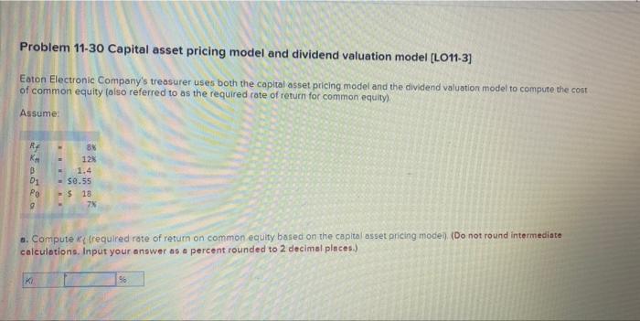  Problem 11-30 Capital asset pricing model and dividend valuation model (LO11-3]