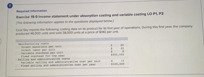  Required information Exercise 19-9 Income statement under absorption costing and variable