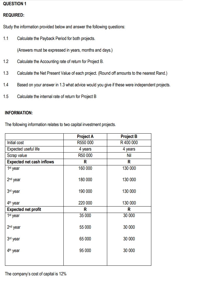 QUESTION 1 REQUIRED: Study the information provided below and answer the