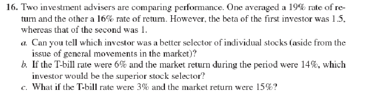  16. Two investment advisers are comparing performance. One averaged a 19%