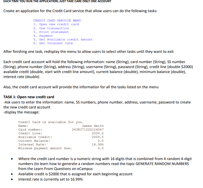 written for java EACH TIME YOU RUN THE APPLICATION; JUST TAKE CARE