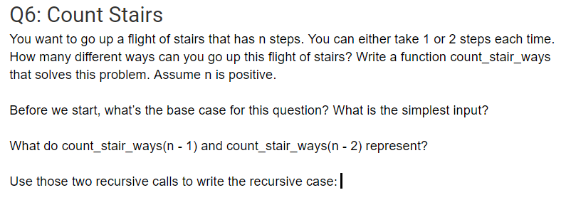 The language is python def count_stair_ways(n): def repeat(): if : return else: