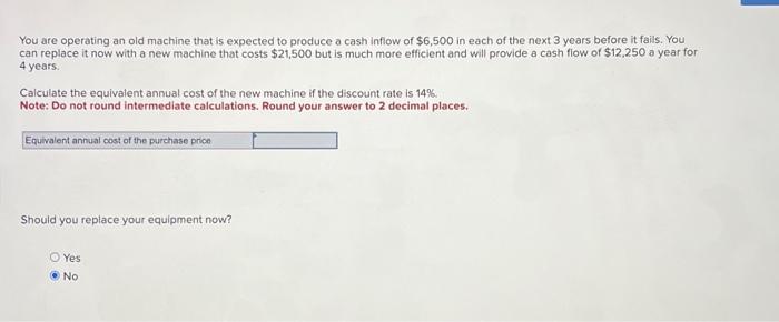  You are operating an old machine that is expected to produce