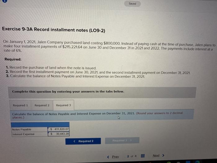  Saved Exercise 9-3A Record installment notes (LO9-2) On January 1, 2021,