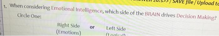  1. When considering Emotional Intelligence, which side of the BRAIN drives