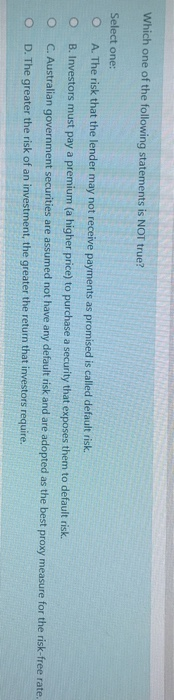 yield to maturity for the bond is. Select one: O A. less