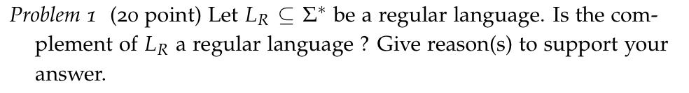 Regular Languages and Deterministic finite automata Problem 1 (20 point) Let LR