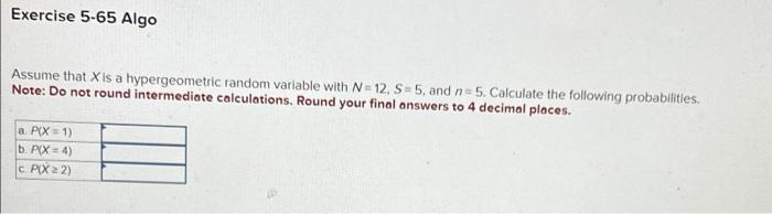 answers to 4 decimal places. Assume that X is a hypergeometric random