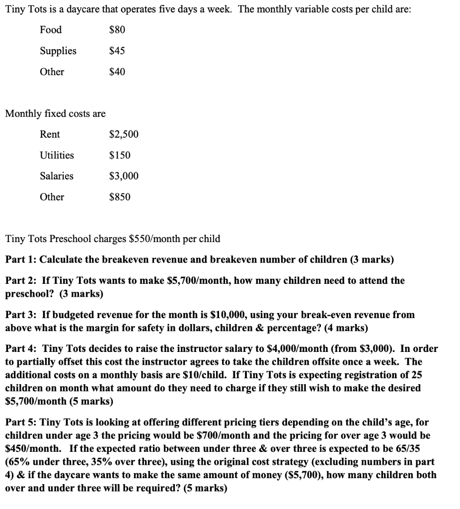 Tiny Tots is a daycare that operates five days a week.