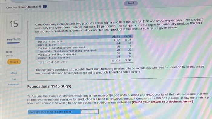 11-5 (Algo) Print 5. Assume that Cane expects to produce and sell