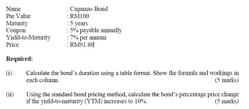  Required: (i) Calculate the bond's duration using a table format. Show