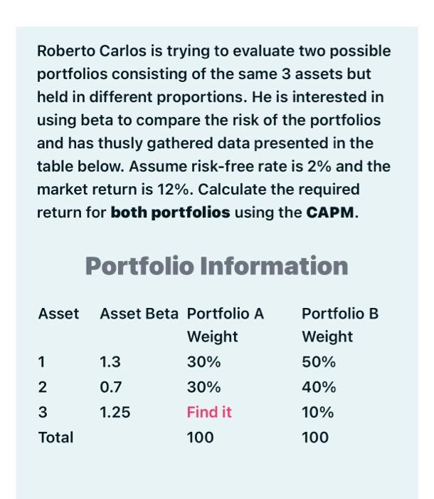  Roberto Carlos is trying to evaluate two possible portfolios consisting of