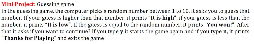Python Mini Project: Guessing game In the guessing game, the computer picks